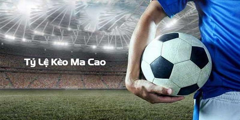 Kèo Macao và cách đọc